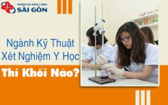 kỹ thuật xét nghiệm y học thi khối nào