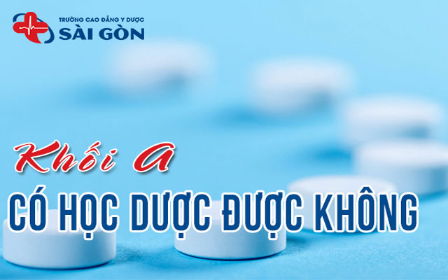 khối a học dược được không