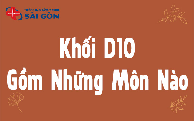 khối d10 gồm những môn nào