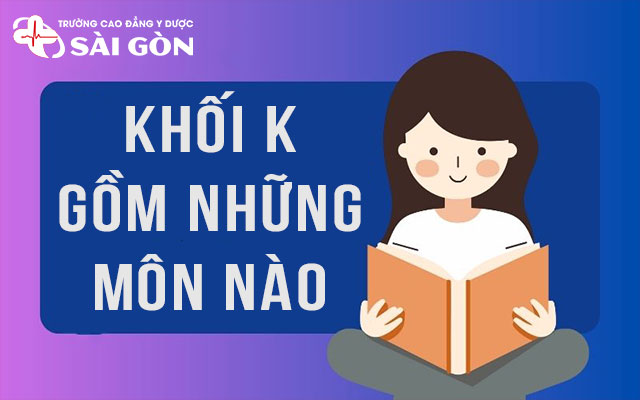 khối k gồm những môn nào