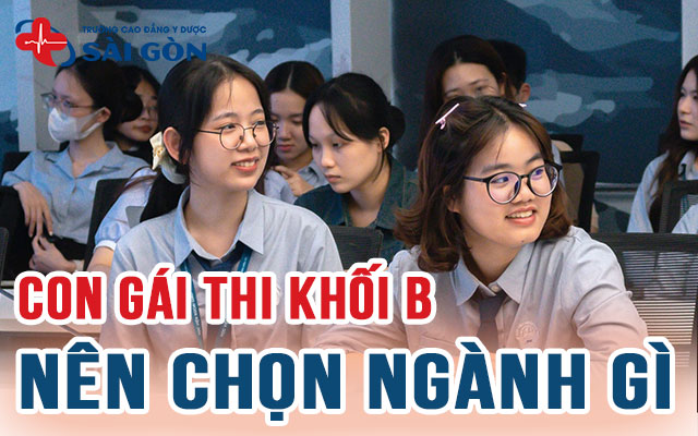 con gái khối b nên học ngành gì
