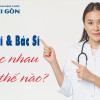 Dược sĩ và Bác sĩ khác nhau như thế nào? Nên học ngành gì?