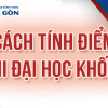 Cách tính điểm Đại học khối A chuẩn nhất năm 2025