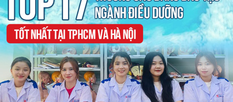 Top 17 trường Cao đẳng đào tạo ngành Điều dưỡng tốt nhất tại TPHCM và Hà Nội
