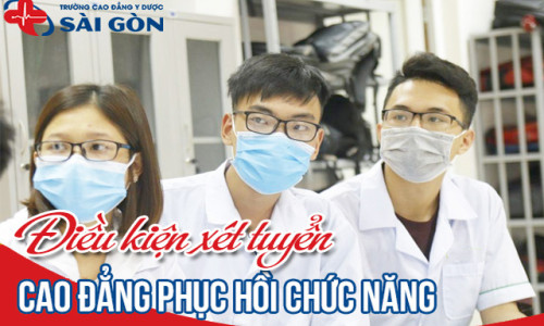 Điều kiện xét tuyển Cao đẳng Phục hồi chức năng 2025