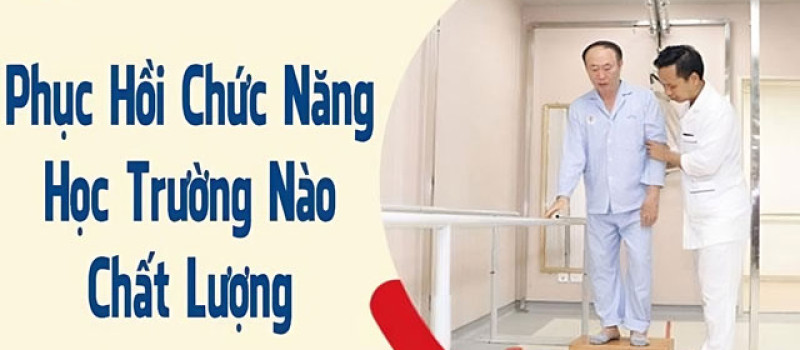 Ngành Phục hồi chức năng học trường nào chất lượng 2025?