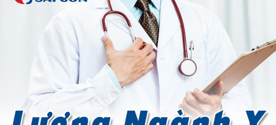 Cập nhật mức lương ngành Y mới nhất 2025