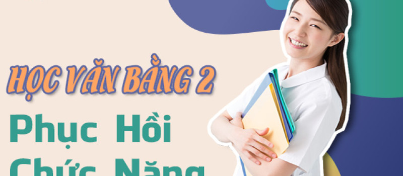 Thông tin tuyển sinh Văn bằng 2 Cao đẳng Phục hồi chức năng