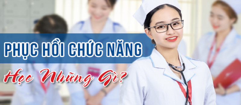 Ngành Phục hồi chức năng học những gì? Công việc sau khi tốt nghiệp