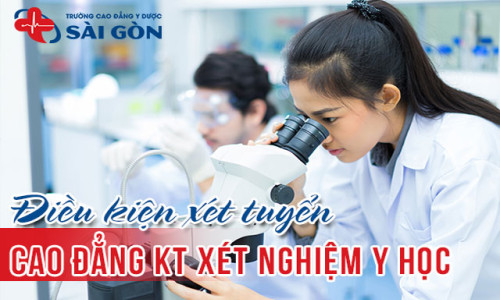 Điều kiện xét tuyển Cao đẳng Xét nghiệm Y học năm 2025
