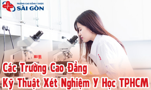 Top #4 các trường Cao đẳng Kỹ thuật Xét nghiệm Y học TPHCM