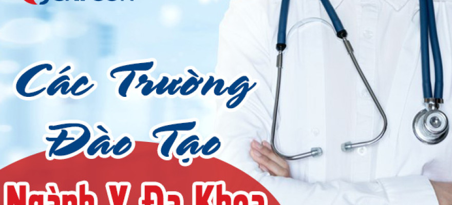 Các trường đào tạo ngành Y đa khoa và tiêu chí lựa chọn