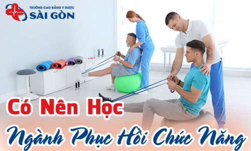 Có nên học ngành Phục hồi chức năng không? Cần lưu ý gì