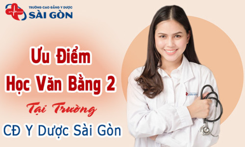 Ưu điểm khi học Văn bằng 2 Trường Cao đẳng Y Dược Sài Gòn