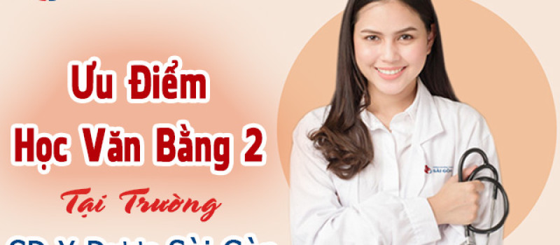 Ưu điểm khi học Văn bằng 2 Trường Cao đẳng Y Dược Sài Gòn